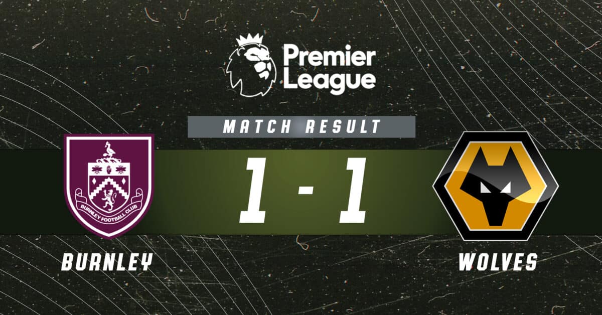 Burnley vs Wolves 1-1 Report_ Burnley neporaženo ve čtyřech