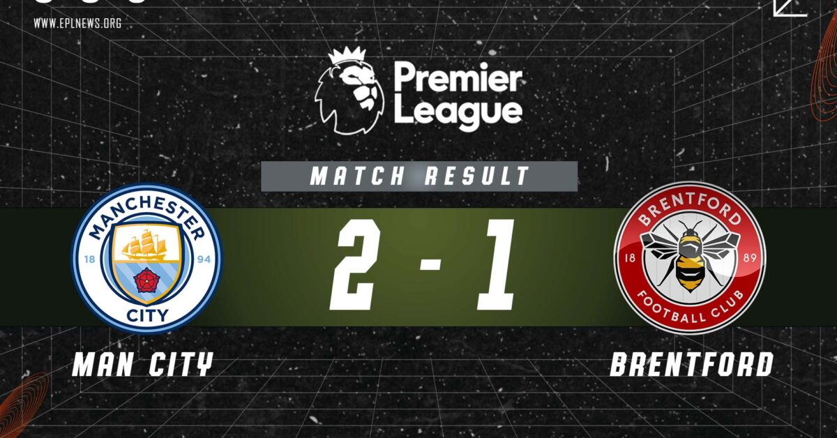 Manchester City vs Brentford 2-1 Zpráva