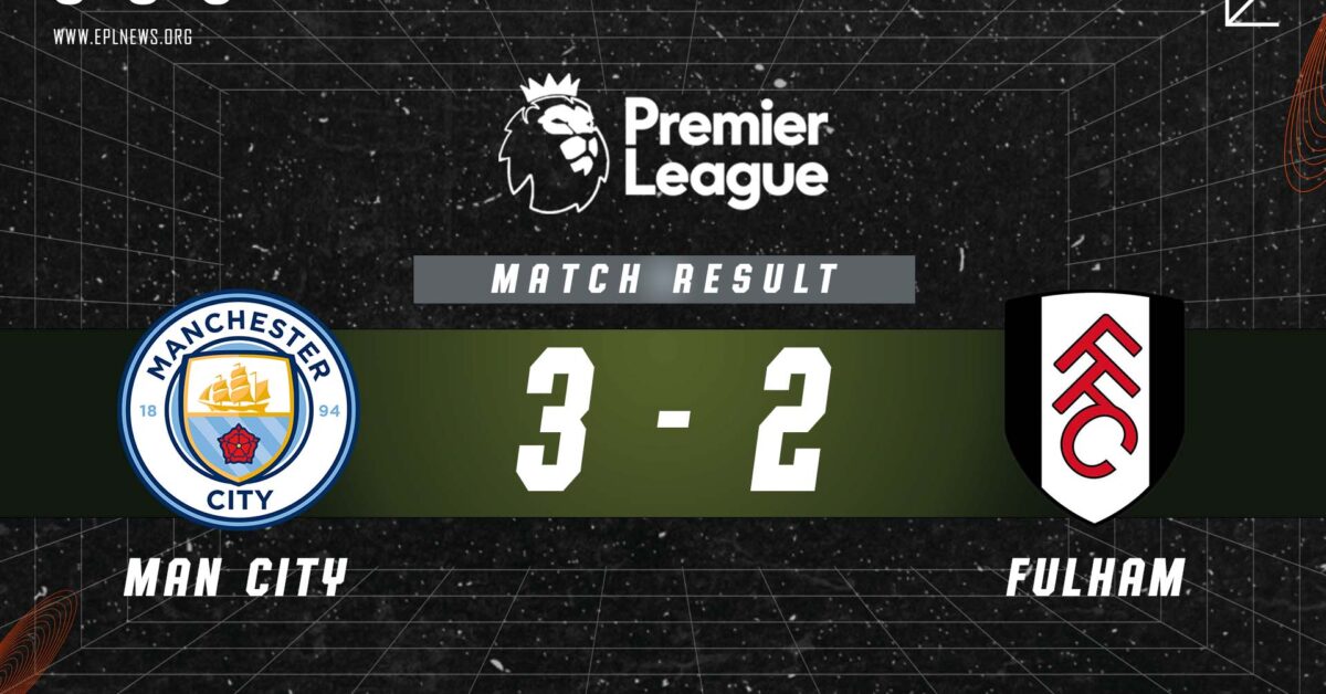 Zpráva Manchester City vs Fulham 3-2